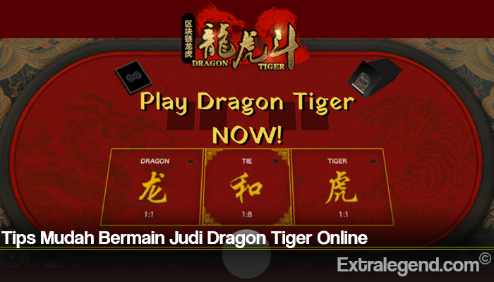 Tips Mudah Bermain Judi Dragon Tiger Online